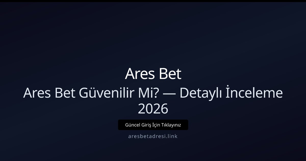 Ares Bet İncelemesi: Güvenli mi, Ödemeler ve Destek 2026 Ares Bet İncelemesi: Güvenli mi, Ödemeler ve Destek 2026 - Ares Bet rehber görseli
