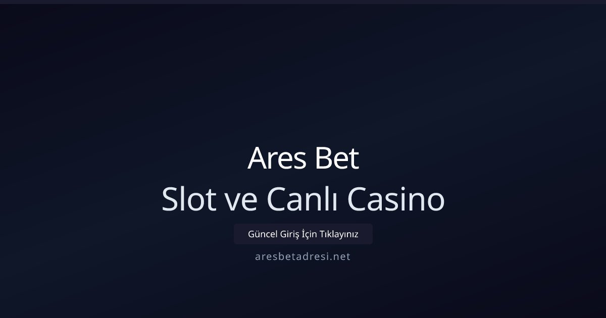 Ares Bet Slot ve Canlı Casino